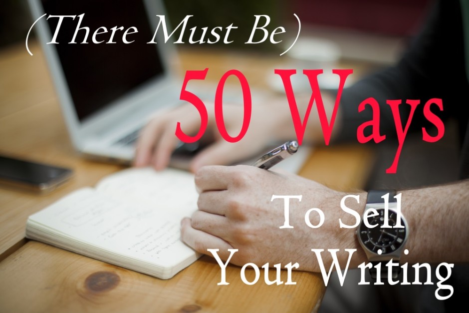 50 Ways to Sell Your Writing — #1 (Traditional Book Deal)