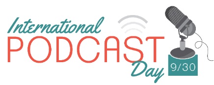 International Podcast Day is Today!