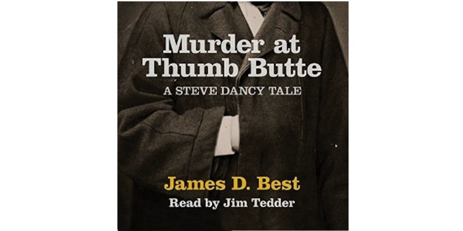 New Podcasts: Sample James D. Best’s “Murder at Thumb Butte”