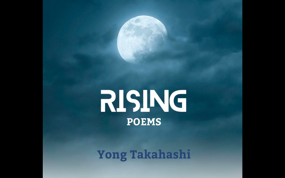 “Rising” – New Poetry Collection by Yong Takahashi