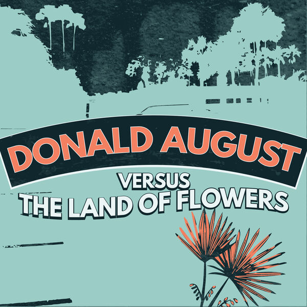 “Donald August Versus the Land of Flowers”