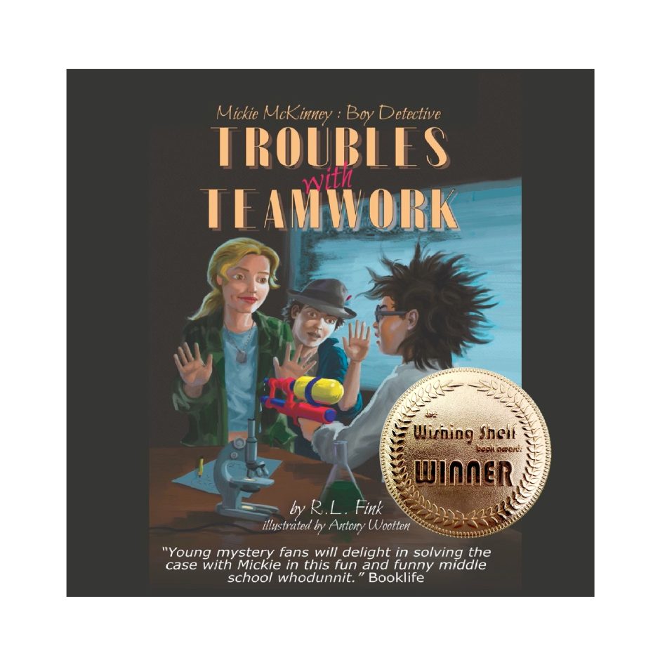 “Mickie McKinney: Boy Detective, Troubles with Teamwork” by R.L. Fink