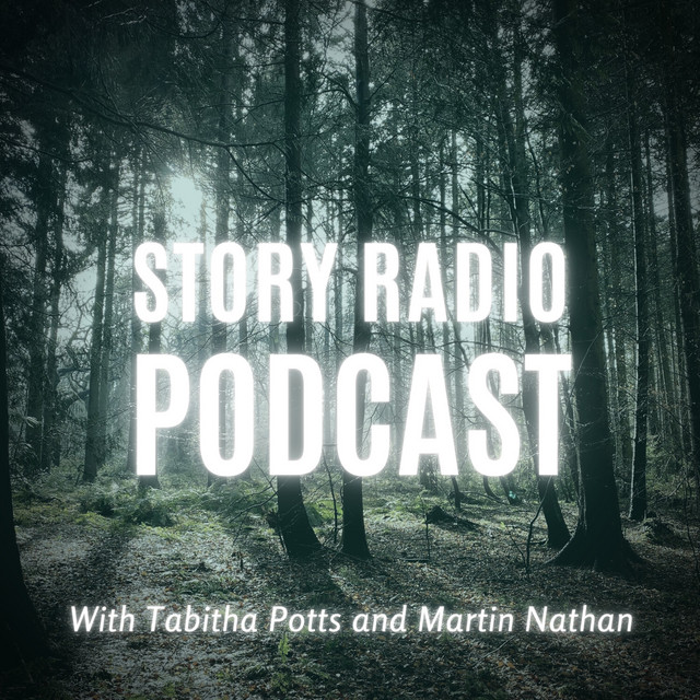“Story Radio Podcast” by Tabitha Potts and Martin Nathan